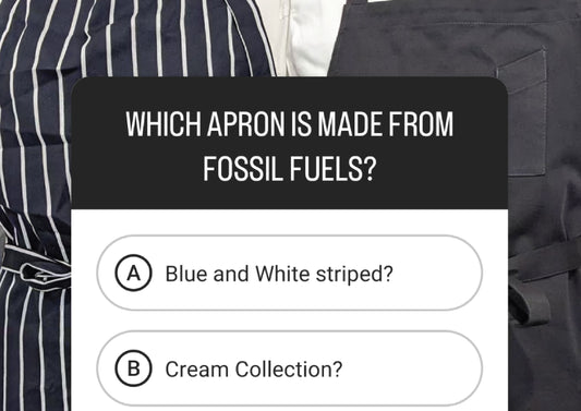 Is your apron made of fossil fuels?